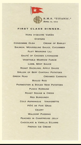 The First Class menu the night the Titanic sank. 
